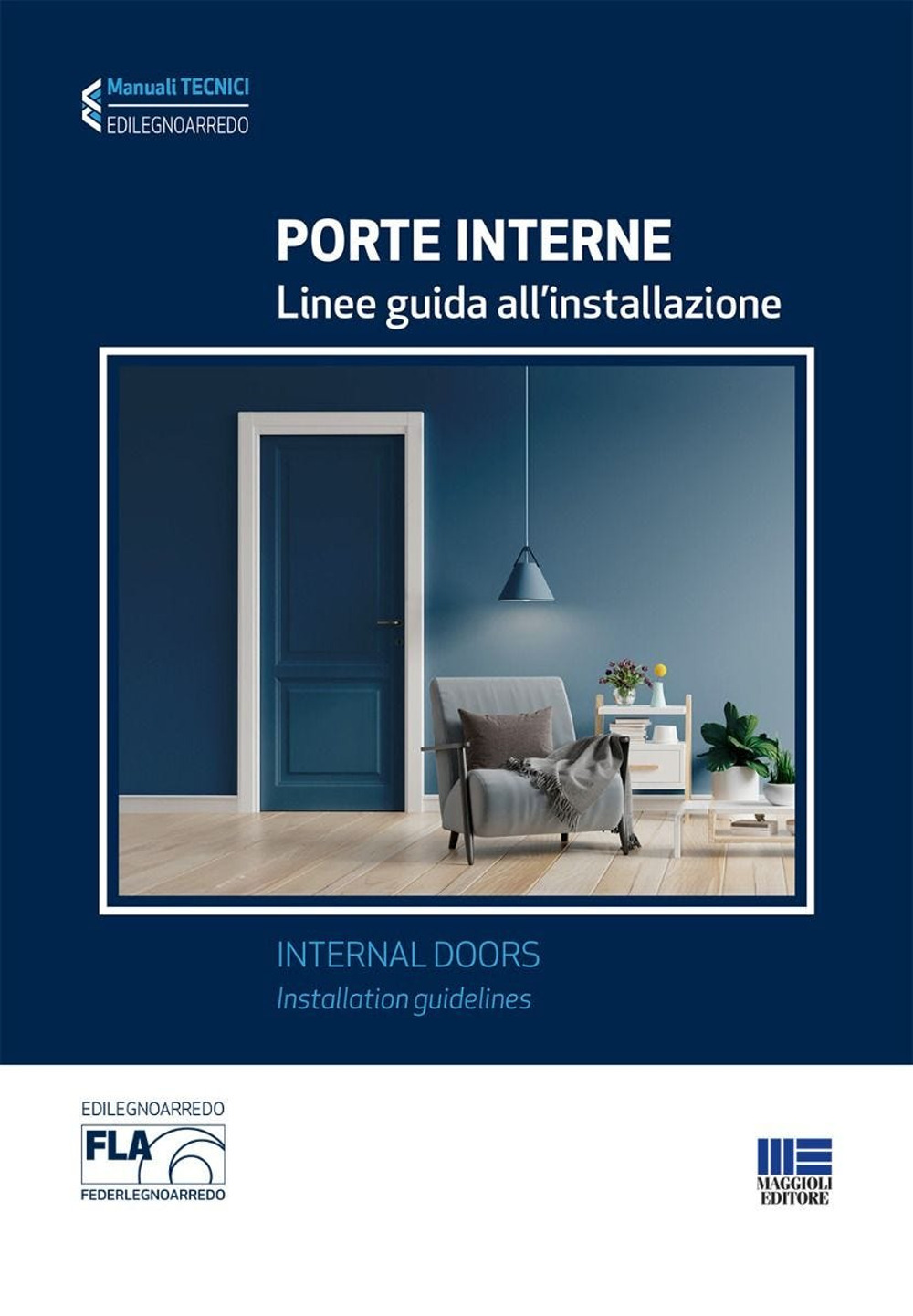 Porte interne. Linee guida all'installazione. Ediz. italiana e inglese