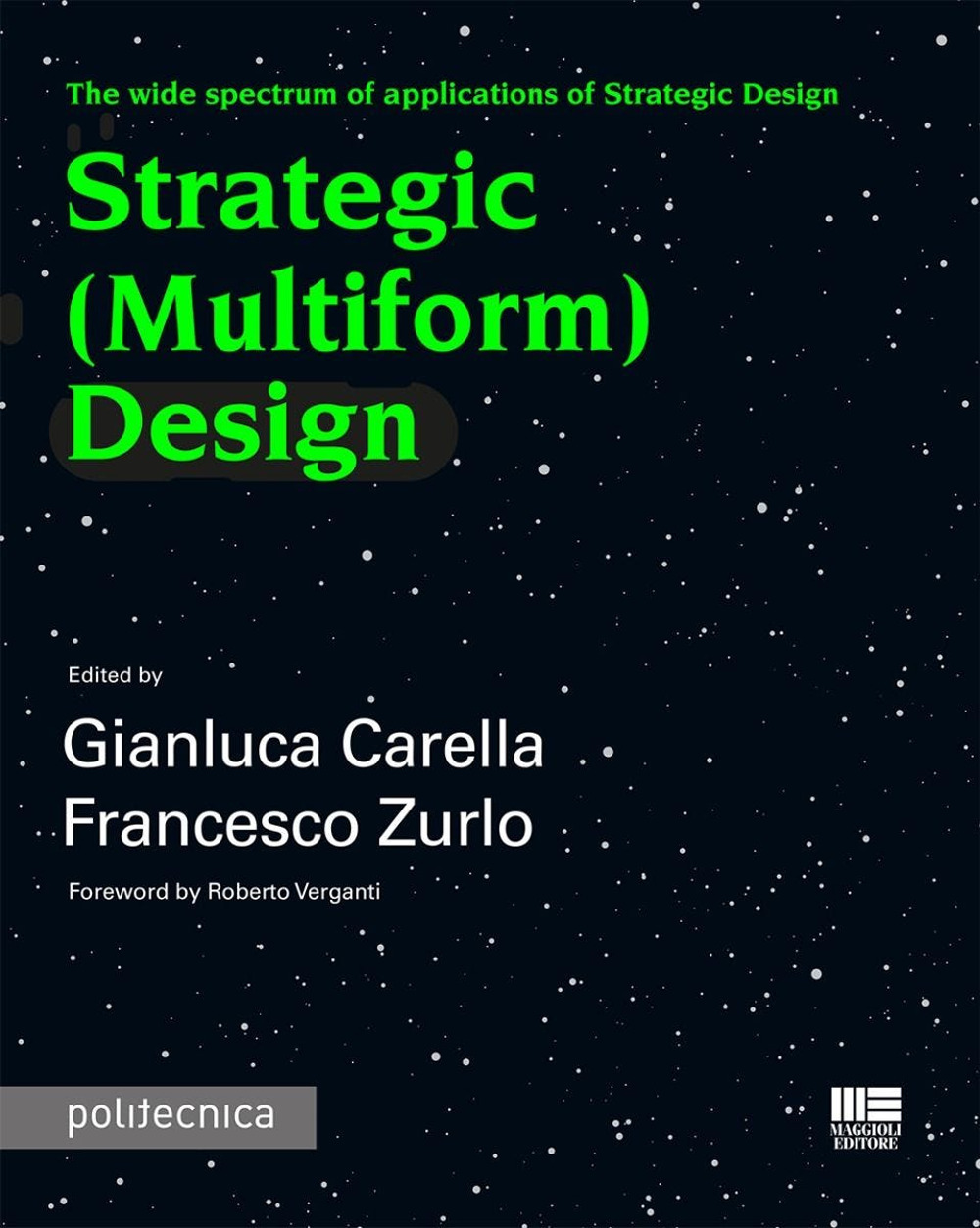 Strategic (Multiform) Design. The wide spectrum of applications of Strategic Design