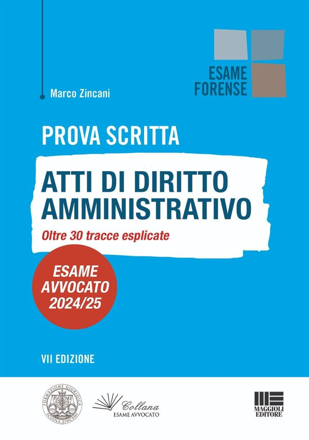 Prova scritta. Atti di diritto amministrativo. Oltre 30 tracce esplicate. Esame avvocato 2024/25