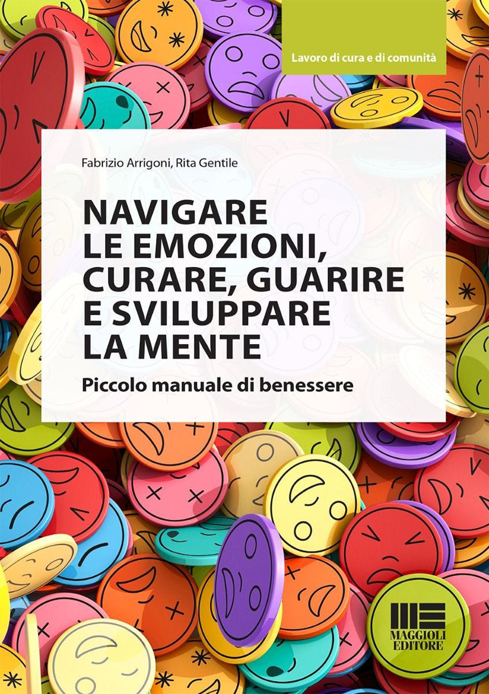 Navigare le emozioni, curare, guarire e sviluppare la mente. Piccolo manuale di benessere