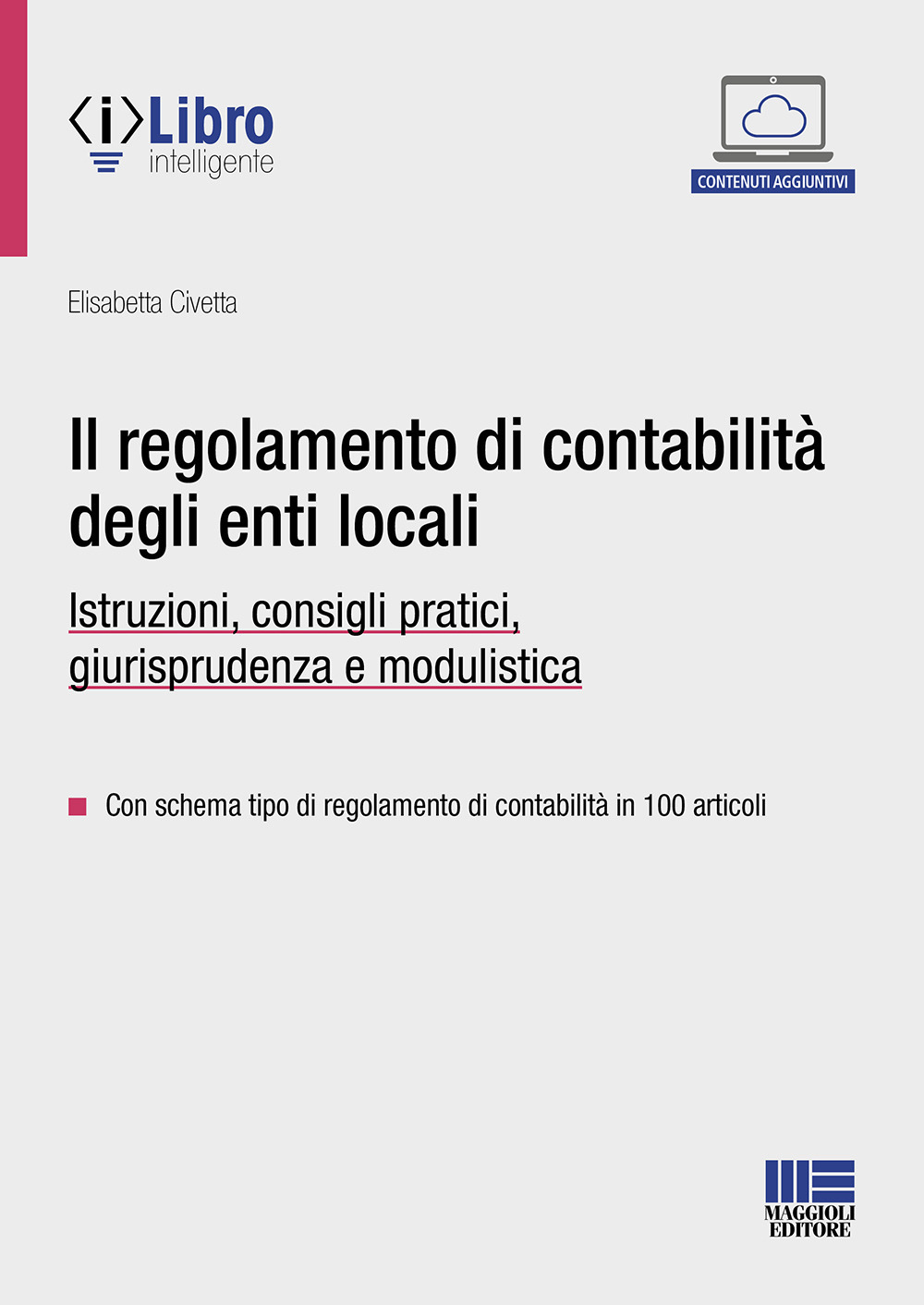 Il regolamento di contabilità degli enti locali. Istruzioni, consigli pratici, giurisprudenza e modulistica. Con espansione online