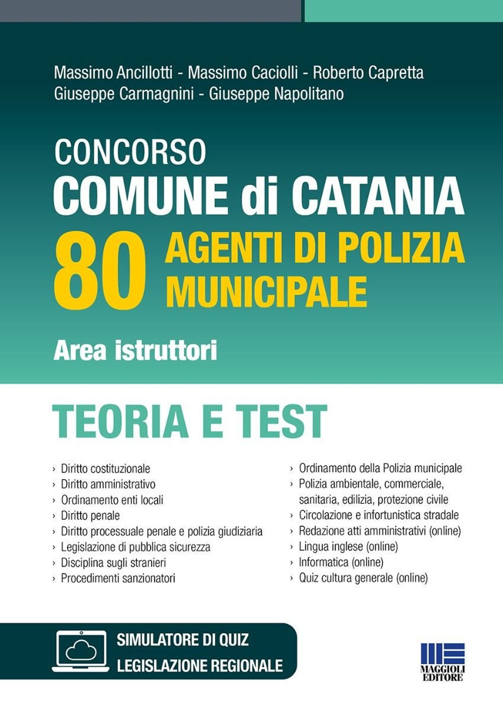 Concorso Comune di Catania. 80 agenti di polizia municipale area istruttori. Teoria e test. Con QR Code