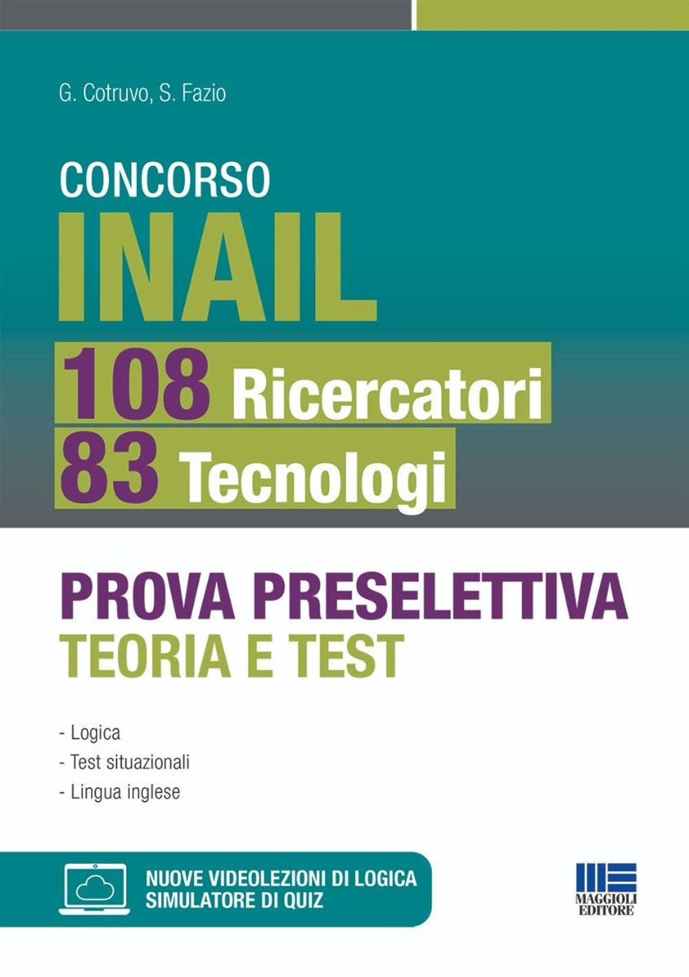 Concorso INAIL 108 ricercatori 83 tecnologi. Prova preselettiva teoria e test. Con videolezioni di logica e simulatore di quiz online