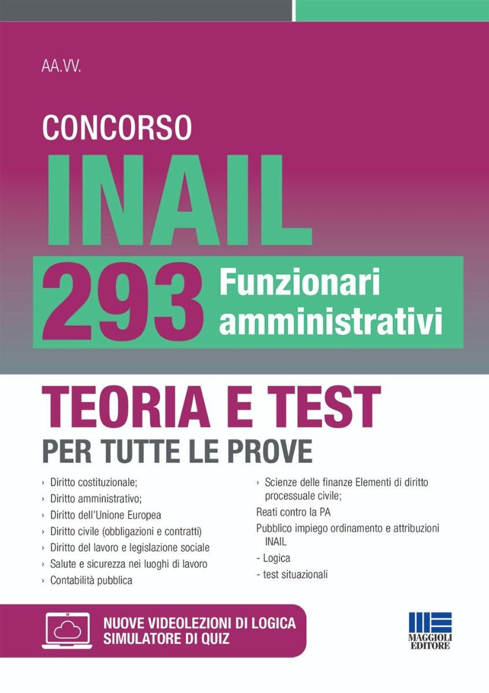 Concorso INAIL 293 Funzionari amministrativi. Teoria e test per tutte le prove. Con videolezioni di logica e simulatore di quiz online