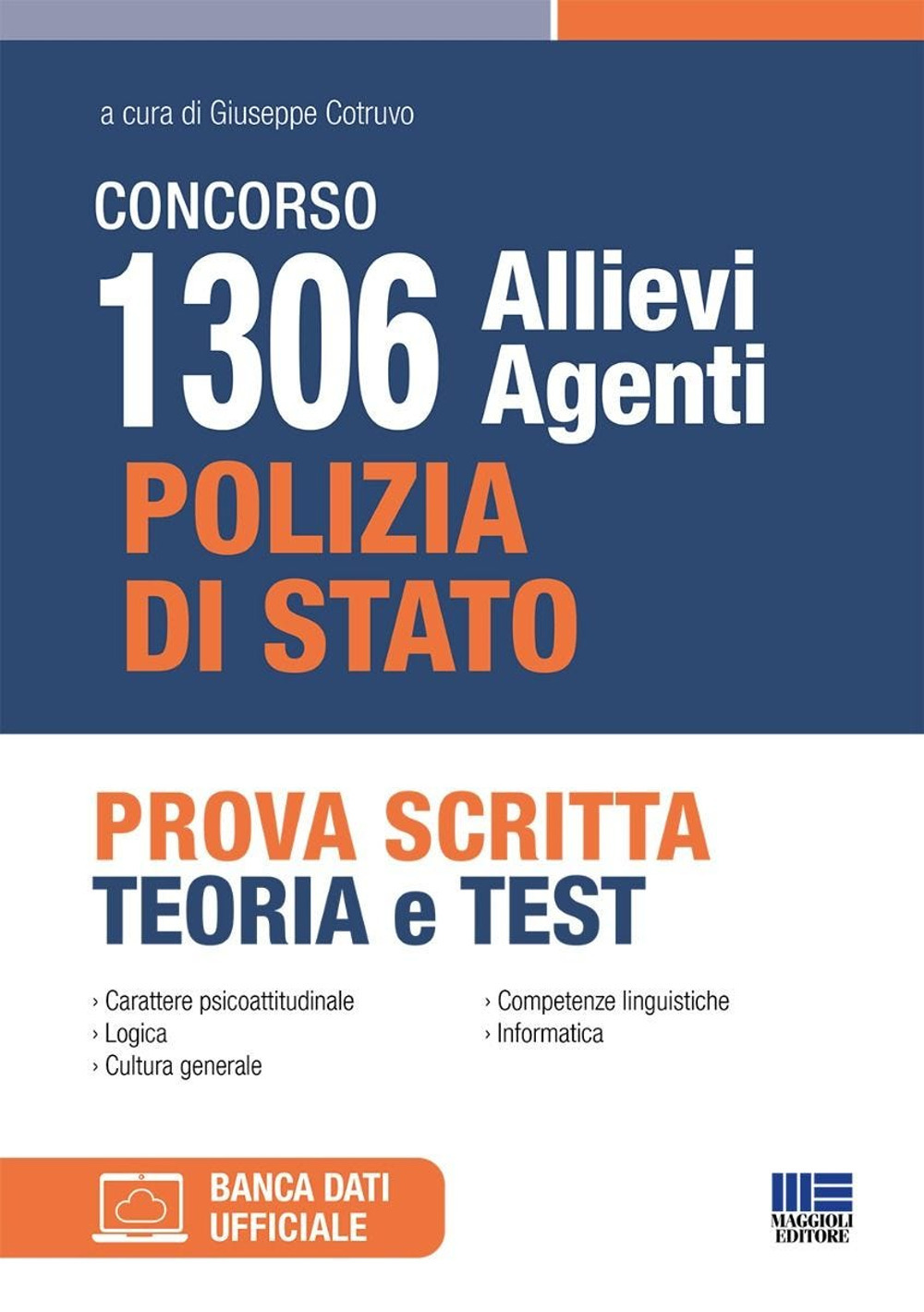 Concorso 1306 Allievi Agenti di Polizia di Stato. Prova scritta. Teoria e test. Con software di simulazione