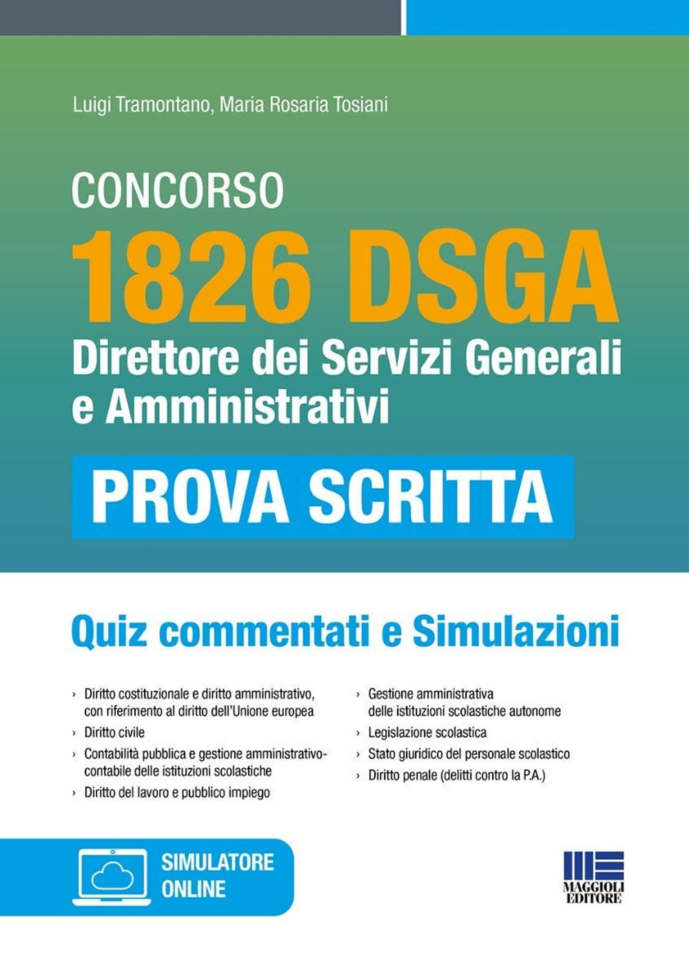 Concorso 1826 DSGA. Direttore dei servizi generali e amministrativi. Quiz commentati e simulazioni. Con software di simulazione