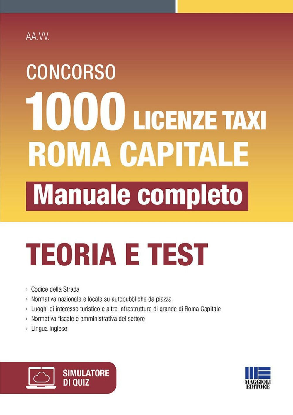 Concorso 1000 taxisti Roma capitale. Prova scritta. Manuale. Con simulatore di quiz