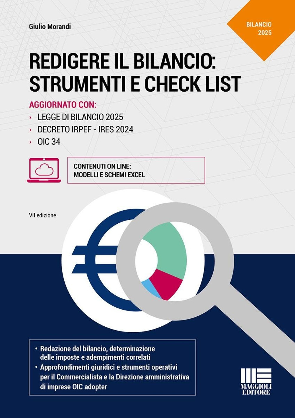 Redigere il bilancio: strumenti e check list. Aggiornato con: legge di bilancio 2025, decreto IRPEF-IRES 2024, OIC 34. Con modelli e schemi Excel