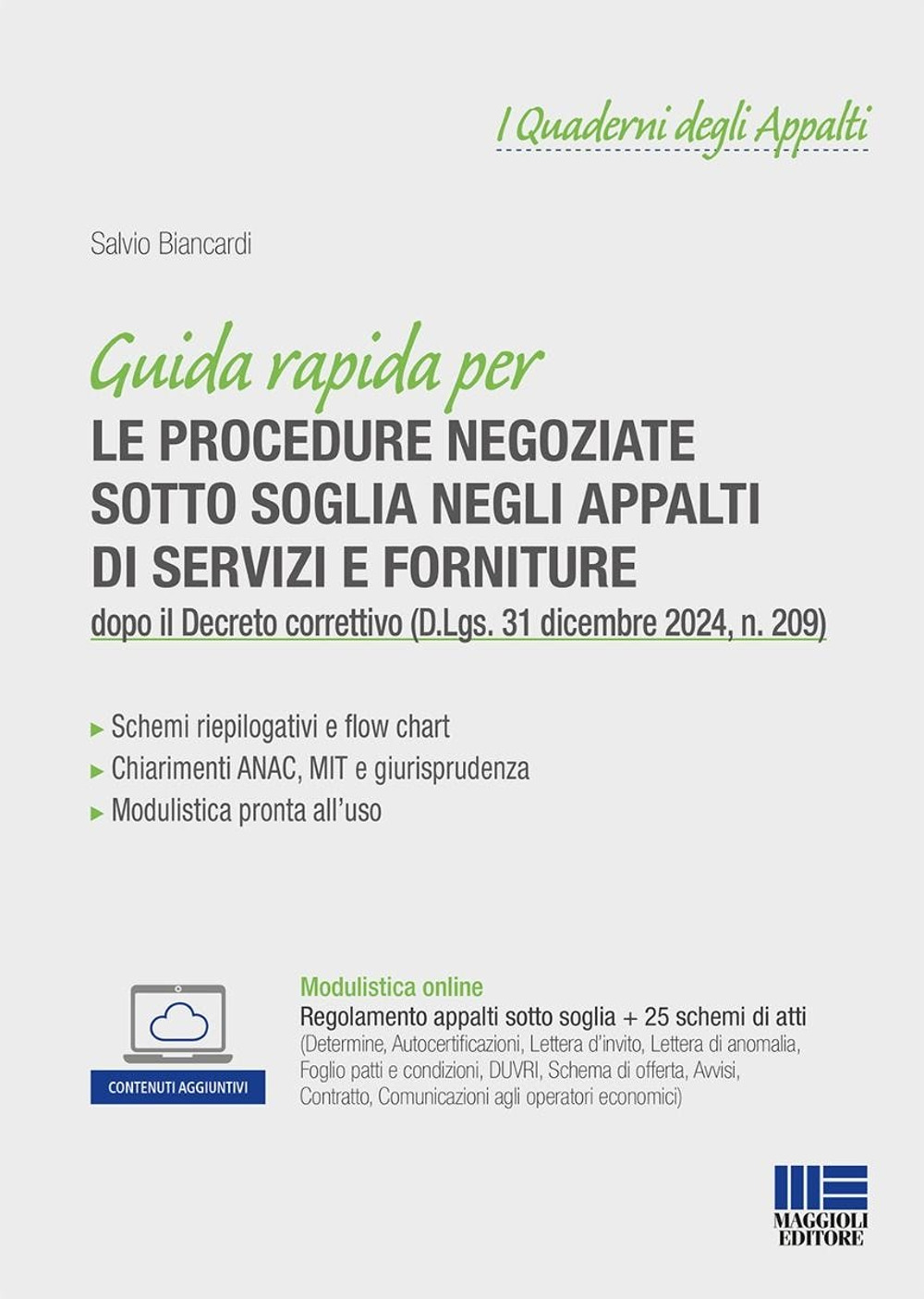 Guida rapida per le procedure negoziate sotto soglia negli appalti di servizi e forniture nel d.lgs. 36/2023. dopo il Decreto correttivo (D.Lgs. 31 dicembre 2024, n. 209). Con espansione online