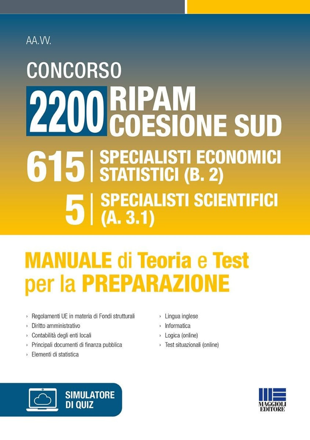 Concorso 2200 Ripam coesione Sud. 615 specialisti economici statistici (B.2) e 5 specialisti scientifici (A.3.1). Manuale di teoria e test per la preparazione. Con espansione online