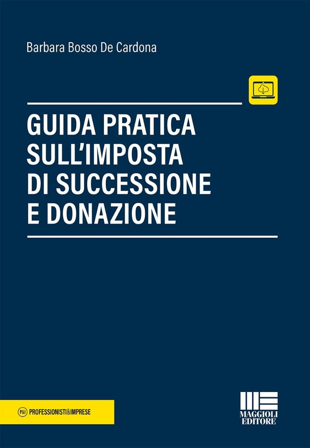 Guida pratica sull'imposta di successione e donazione. Con espansione online