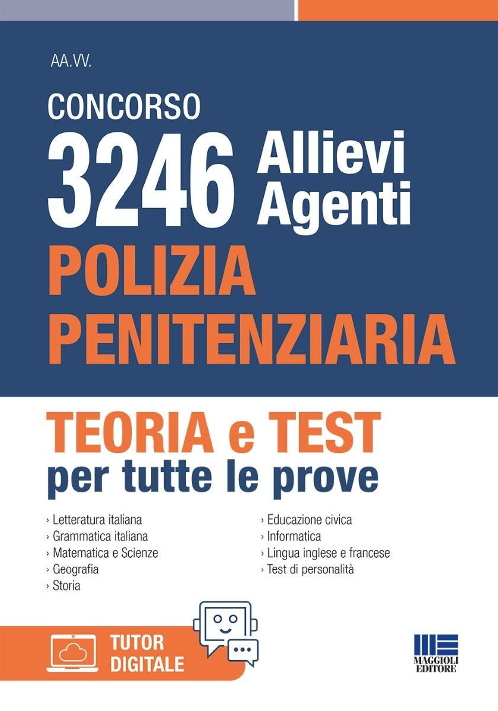 Concorso 3246 allievi agenti polizia penitenziaria. Teoria e test per tutte le prove. Con tutor digitale