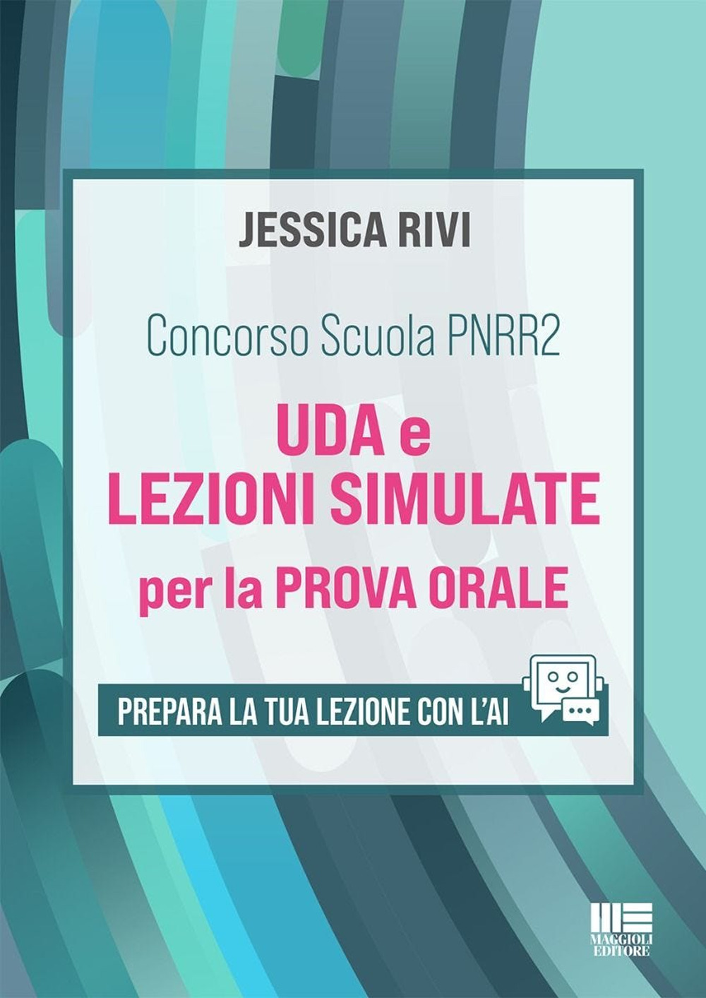 Concorso Scuola PNRR2. UDA e lezioni simulate per la prova orale. Prepara la tua lezione con l'AI. Con espansione online