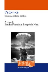 L'atomica. Scienza, cultura, politica