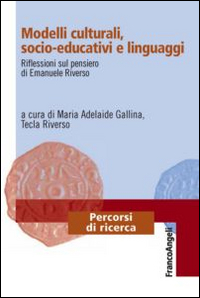 Modelli culturali, socio-educativi e linguaggi. Riflessioni sul pensiero di Emanuele Riverso