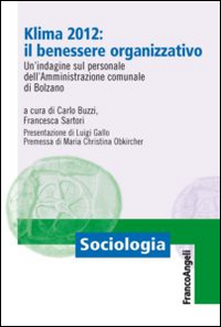 Klima 2012: il benessere organizzativo. Un'indagine sul personale dell'amministrazione comunale di Bolzano