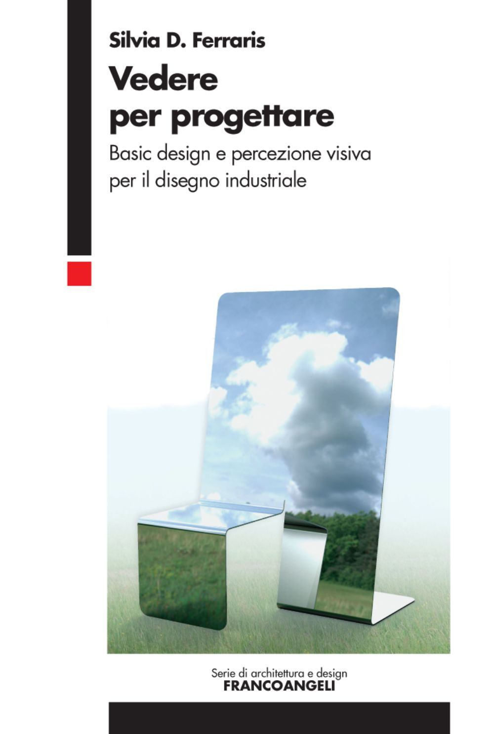 Vedere per progettare. Basic design e percezione visiva per il disegno industriale