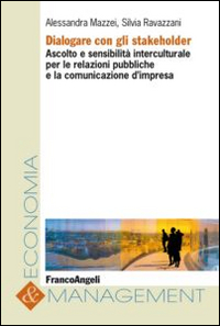 Dialogare con gli stakeholder. Ascolto e sensibilità interculturale per le relazioni pubbliche e la comunicazione d'impresa