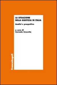 La situazione della giustizia in Italia. Analisi e prospettive