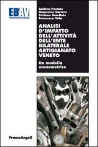 Analisi d'impatto dell'attività dell'ente bilaterale artigianato veneto. Un modello econometrico