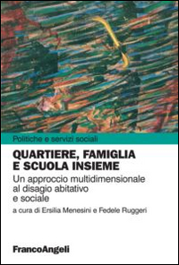 Quartiere, famiglia e scuola insieme. Un approccio multidimensionale al disagio abitativo e sociale