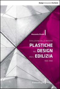 Evoluzione delle materie plastiche nel design per l'edilizia 1945-1990