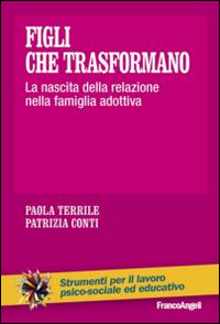 Figli che trasformano. La nascita della relazione nella famiglia adottiva