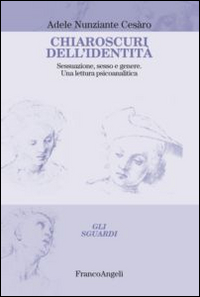 Chiaroscuri dell'identità. Sessuazione, sesso e genere. Una lettura psicoanalitica