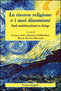 La risorsa religione e i suoi dinamismi. Studi multidisciplinari in dialogo