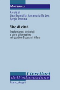 Vite di città. Trasformazioni territoriali e storie di formazione nel quartiere Bicocca di Milano