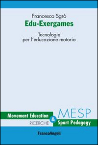 Edu-exergames. Tecnologie per l'educazione motoria