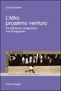 L'altro prossimo venturo. La relazione terapeutica con il migrante