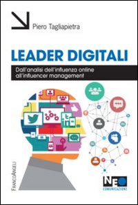 Leader digitali. Dall'analisi dell'influenza online all'influencer management