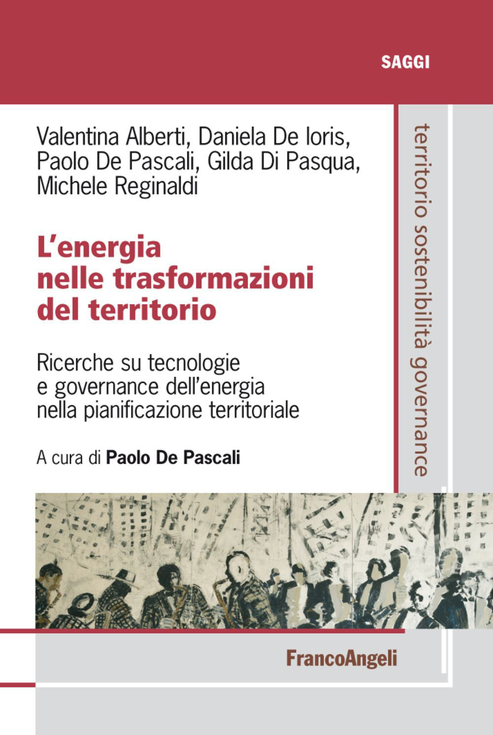 L'energia nelle trasformazioni del territorio. Ricerche su tecnologie e governance dell'energia nella pianificazione territoriale