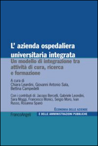 L'azienda ospedaliera universitaria integrata. Un modello di integrazione tra attività di cura, ricerca e formazione