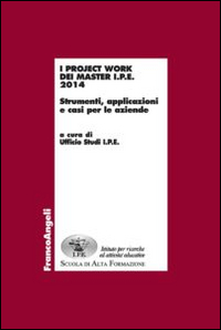 I project work dei master I.P.E. 2014. Strumenti, applicazioni e casi per le aziende