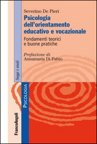 Psicologia dell'orientamento educativo e vocazionale. Fondamenti teorici e buone pratiche