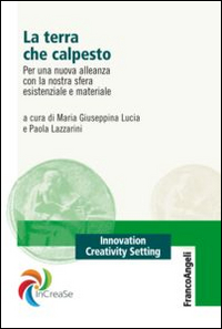 La terra che calpesto. Per una nuova alleanza con la nostra sfera esistenziale e materiale