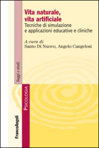 Vita naturale, vita artificiale. Tecniche di simulazione e applicazioni educative e cliniche