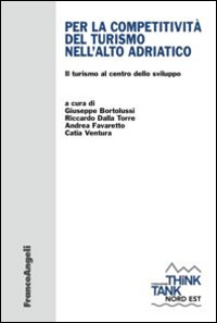 La competitività del turismo nell'alto Adriatico. Il turismo al centro dello sviluppo