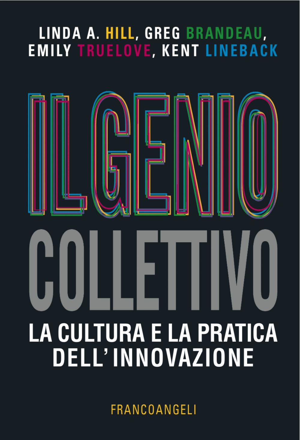 Il genio collettivo. La cultura e la pratica dell'innovazione