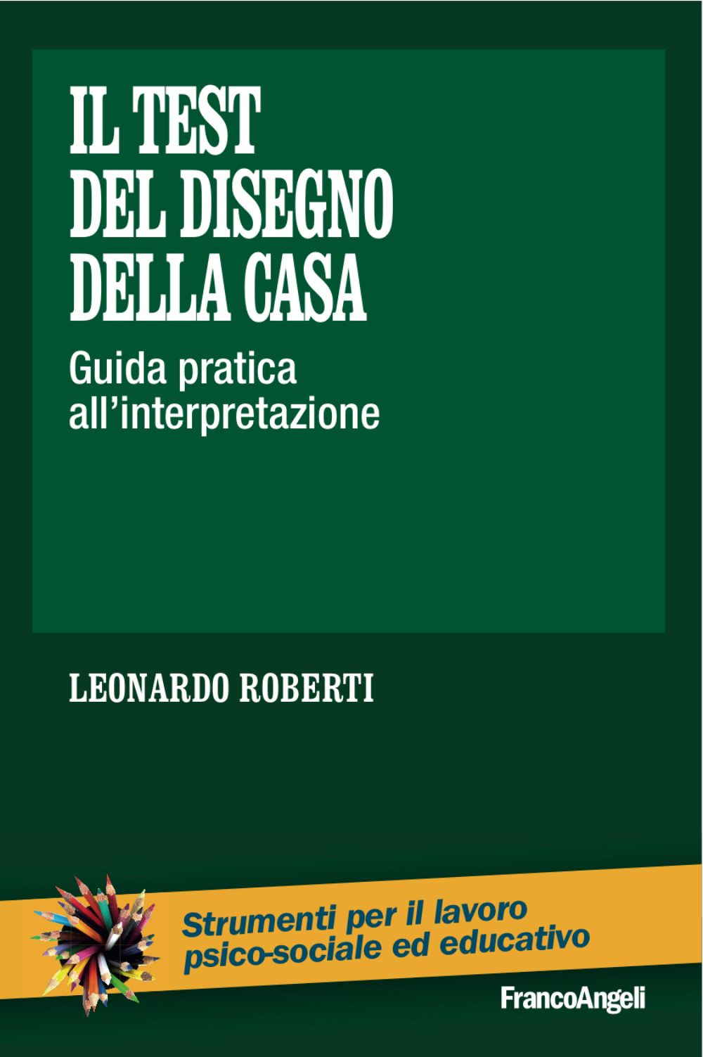 Il test del disegno della casa. Guida pratica all'interpretazione