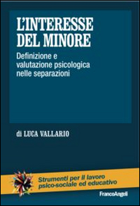 L'interesse del minore. Definizione e valutazione psicologica nelle separazioni