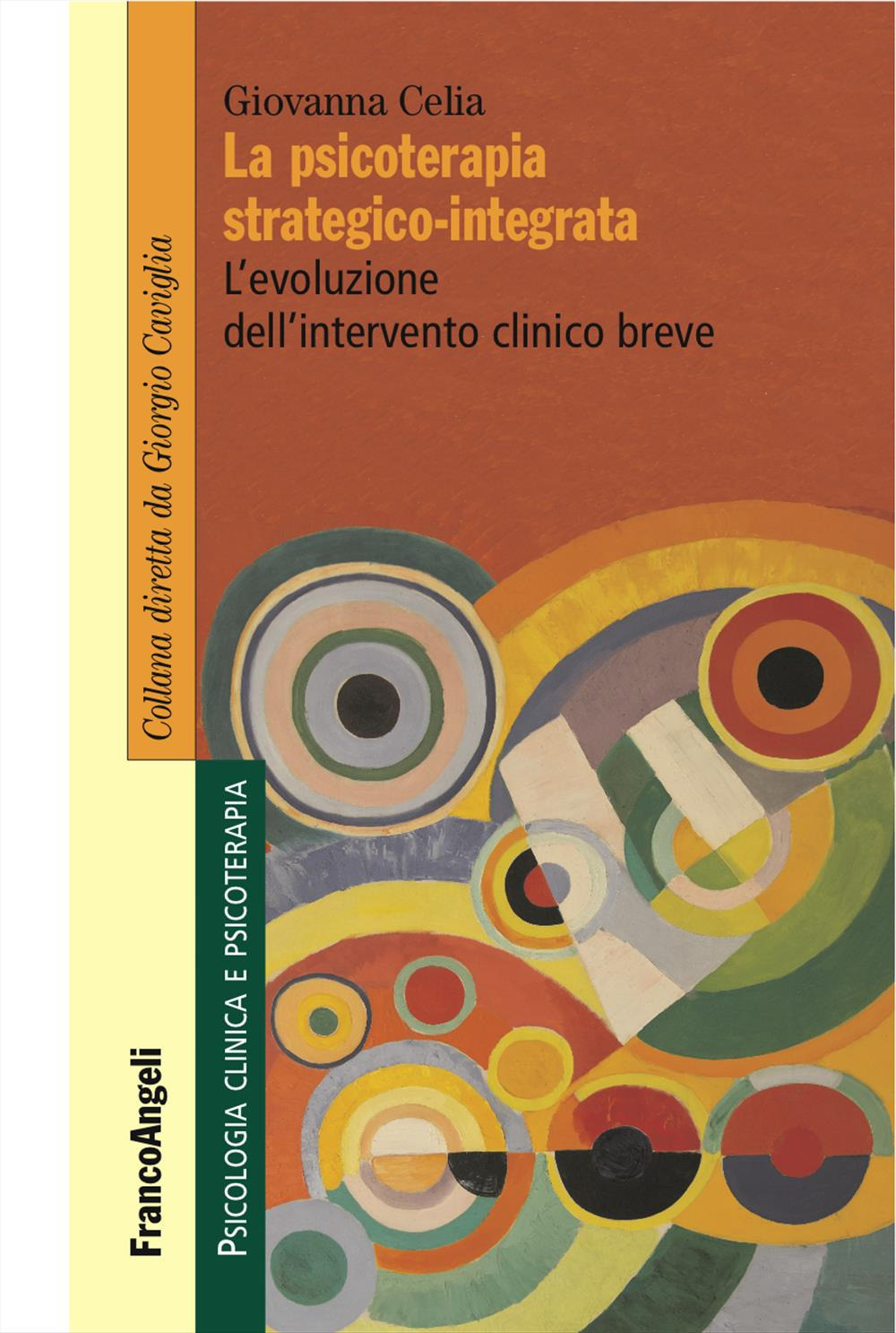 La psicoterapia strategico-integrata. L'evoluzione dell'intervento clinico breve