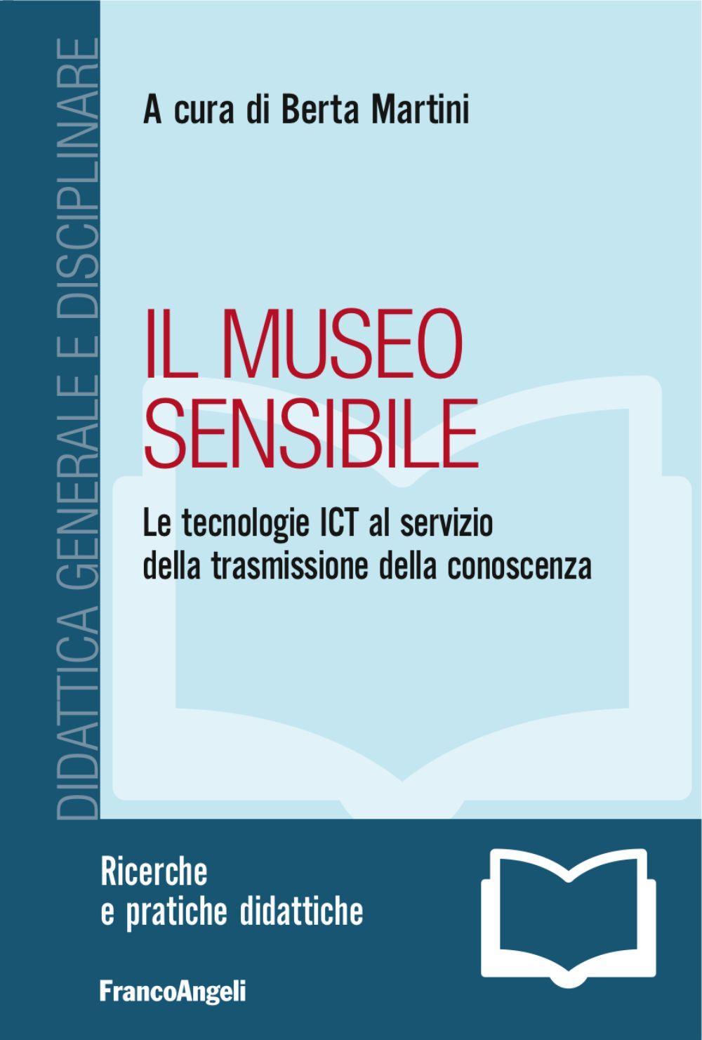 Il museo sensibile. Le tecnologie ICT al servizio della trasmissione della conoscenza