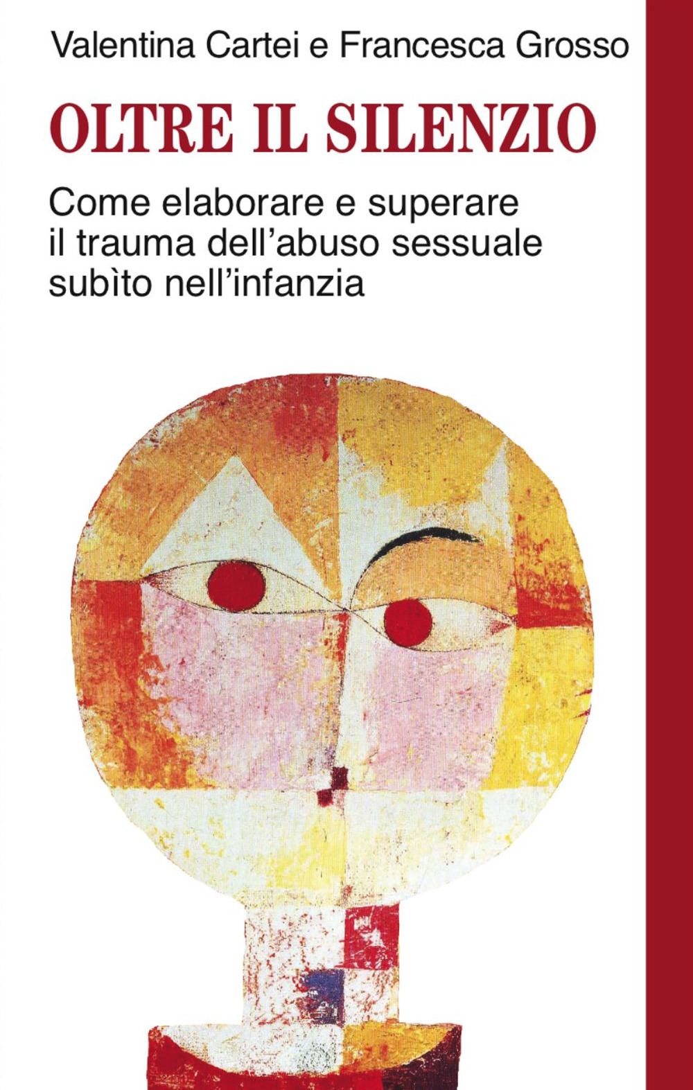 Oltre il silenzio. Come elaborare e superare il trauma dell'abuso sessuale subito nell'infanzia