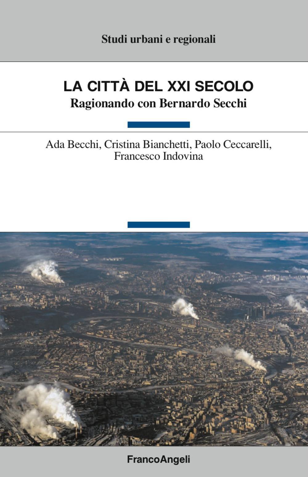 La città del XXI secolo. Ragionando con Bernardo Secchi