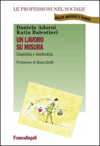 Un lavoro su misura. Disabilità e disidentità