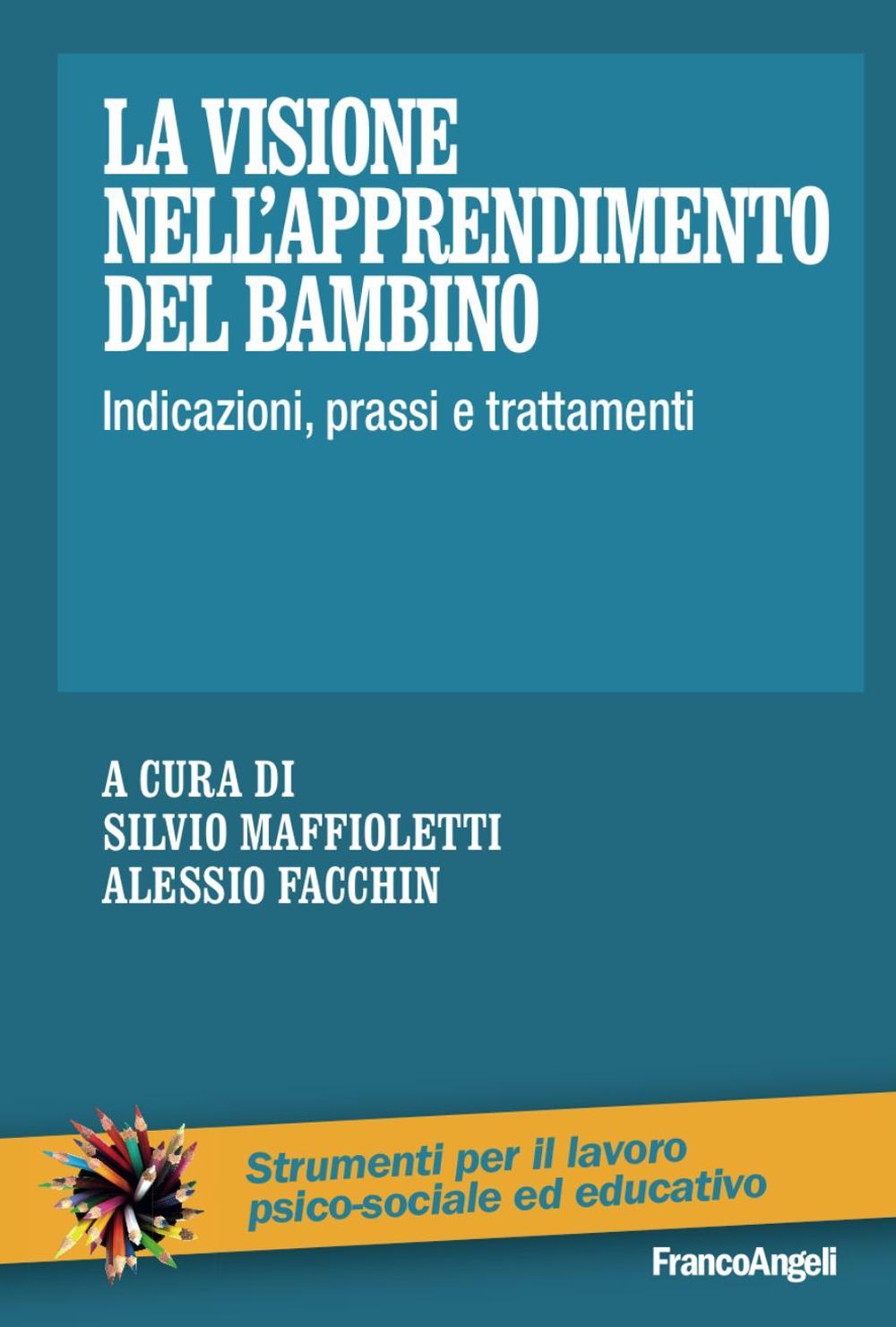 La visione nell'apprendimento del bambino. Indicazioni, prassi e trattamenti