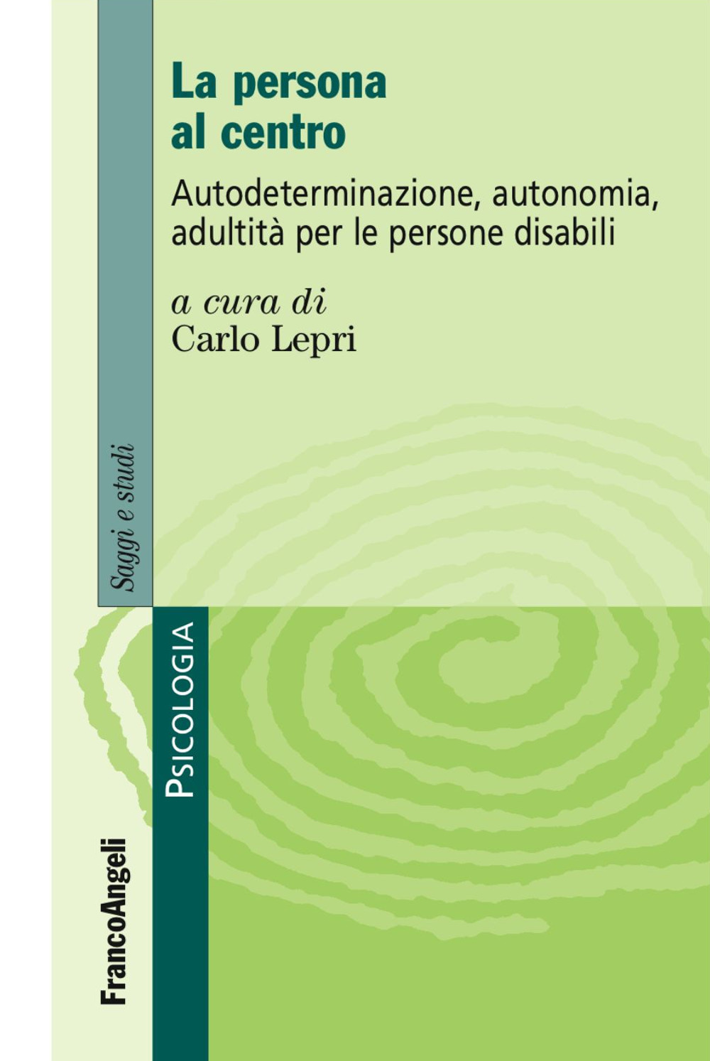 La persona al centro. Autoderminazione, autonomia, adultità per le persone disabili